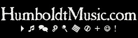 Humboldtmusic.com- The music source for Humboldt County
